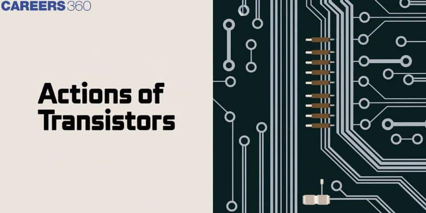 Actions Of Transistors - PNP & NPN Transistor